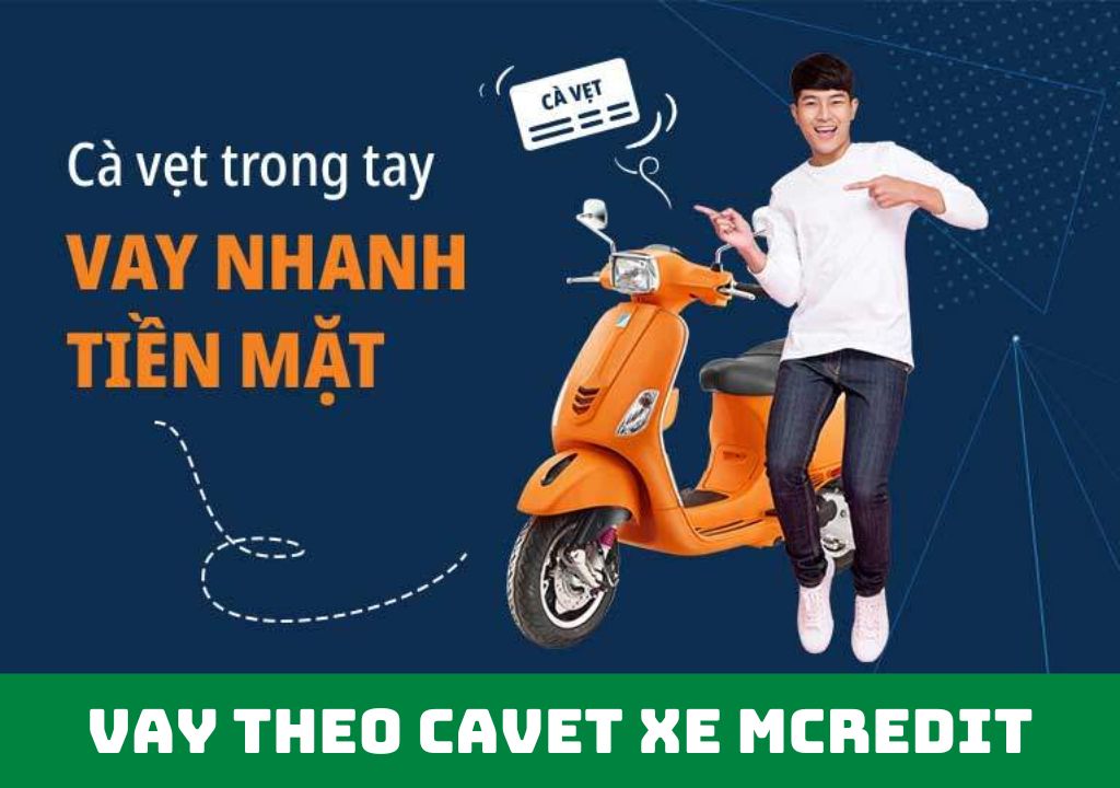 Vay theo cavet xe Mcredit